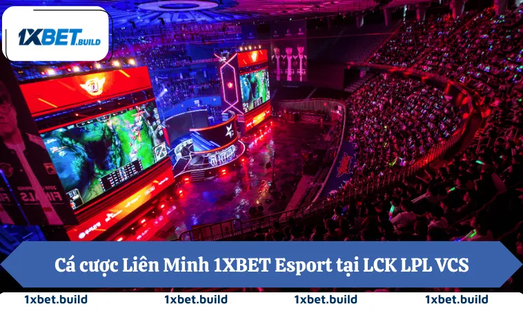 Cá Cược Liên Minh Có Dễ Không? 3 Bước Bắt Đầu Chuẩn Nhất 1 Cá cược Liên Minh 1XBET Esport tại LCK LPL VCS