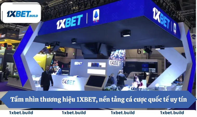 Giới Thiệu 1XBET 1 Tầm nhìn thương hiệu 1XBET, nền tảng cá cược quốc tế uy tín
